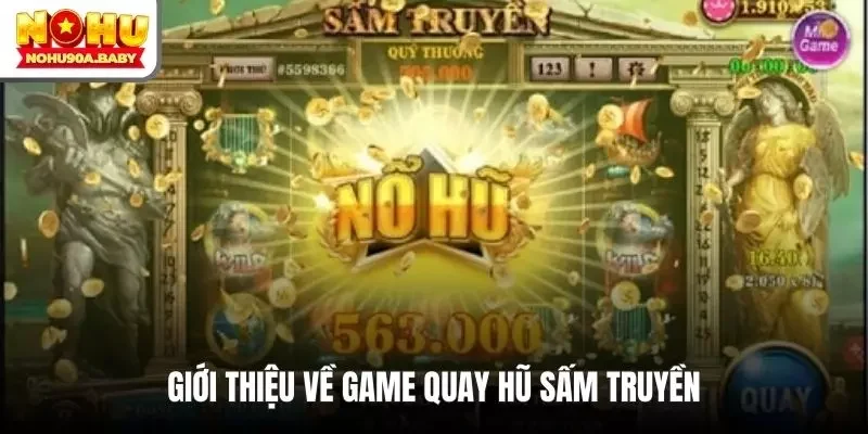 Giới thiệu về game quay hũ sấm truyền