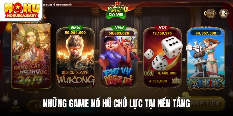 Những game Nổ hũ chủ lực tại nền tảng