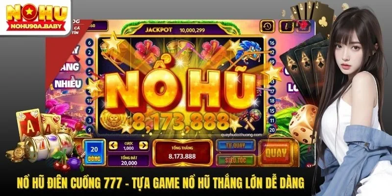 Nổ Hũ Điên Cuồng 777 - Tựa Game Nổ Hũ Thắng Lớn Dễ Dàng